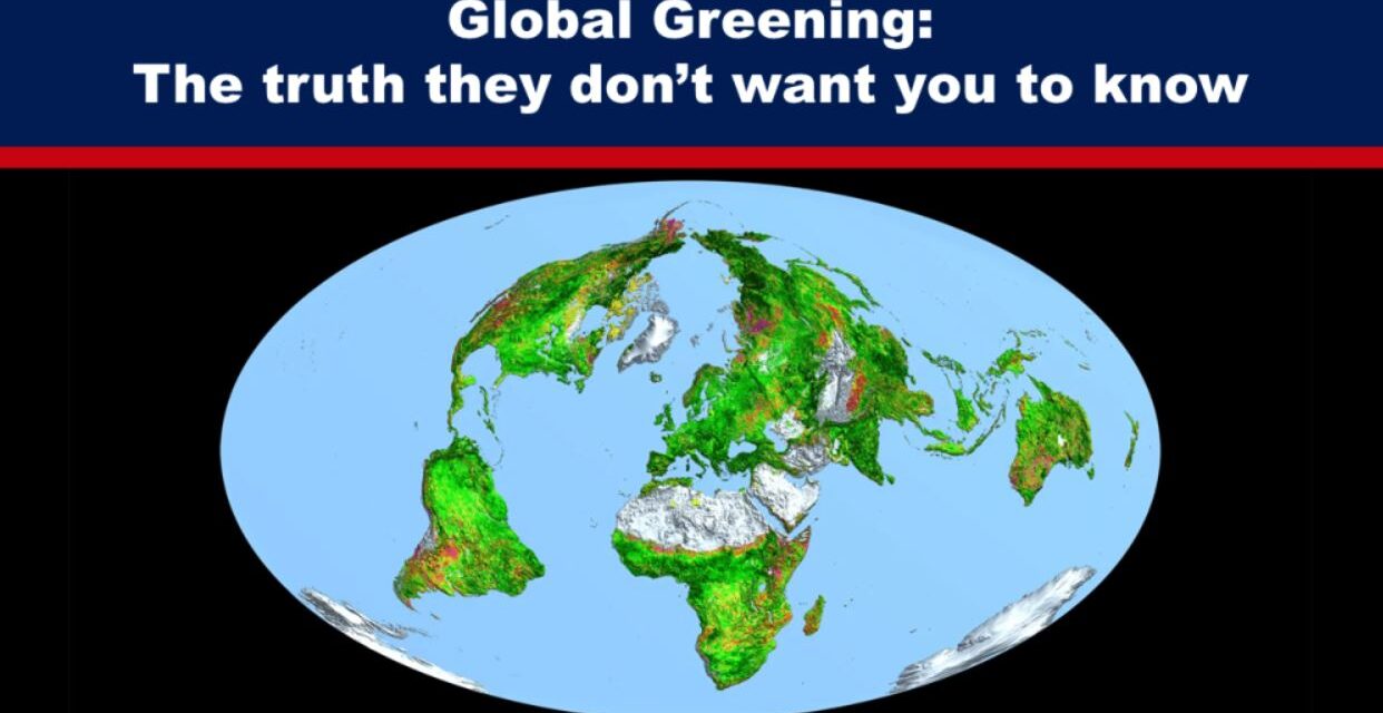 Global Greening: The truth they don’t want you to know