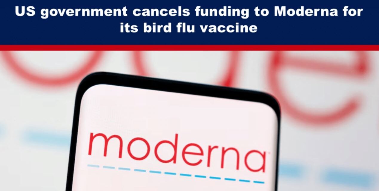 US government cancels funding to Moderna for its bird flu vaccine