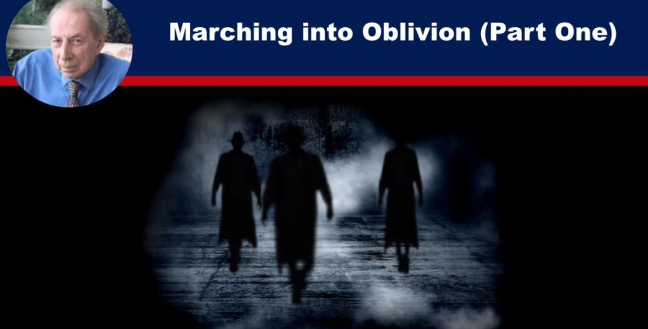 Marching into Oblivion (Part One)