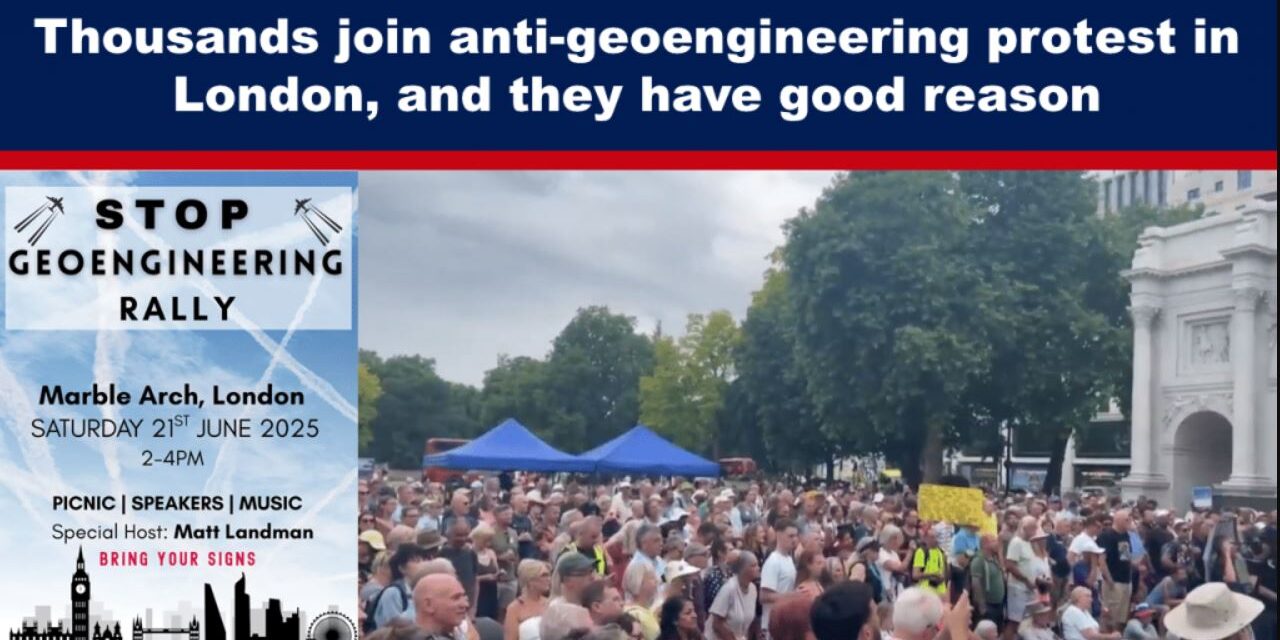 Thousands join anti-geoengineering protest in London, and they have good reason