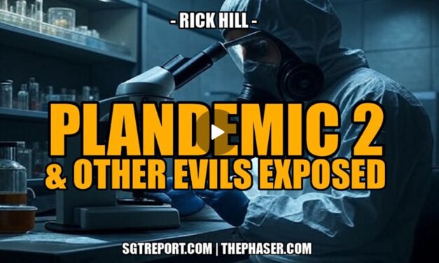PLANDEMIC 2 & OTHER EVILS EXPOSED — Rick Hill