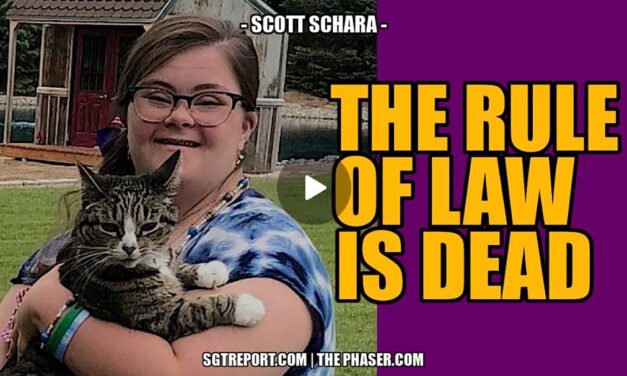 THE RULE OF LAW IS DEAD — Scott Schara
