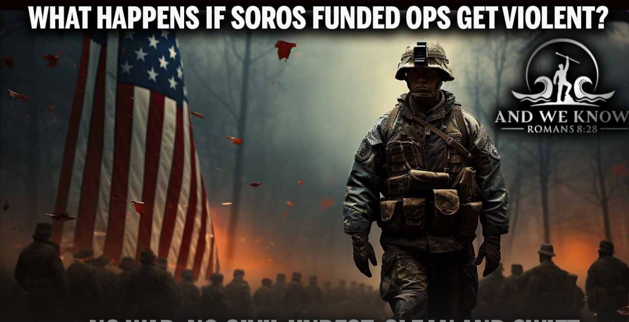 Soros funded INSURRECTIONISTS, NG and Marines riot control, BIG WEEK, Bass/NEWSCUM exposed, Pray!
