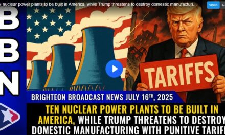 TEN nuclear power plants to be built in America, while Trump threatens to destroy domestic manufacturing with punitive tariffs (Brighteon Broadcast News, July 16, 2025)
