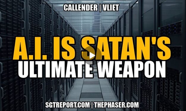 A.I. IS SATAN’S ULTIMATE WEAPON — Callender | Vliet