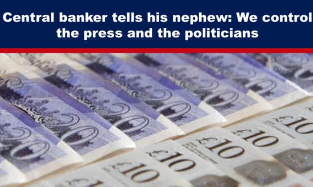 Central banker tells his nephew: We control the press and the politicians
