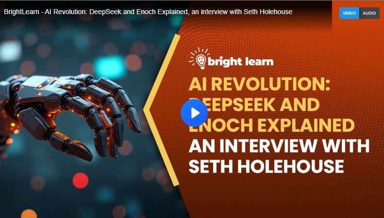 BrightLearn – AI Revolution: DeepSeek and Enoch Explained, an interview with Seth Holehouse