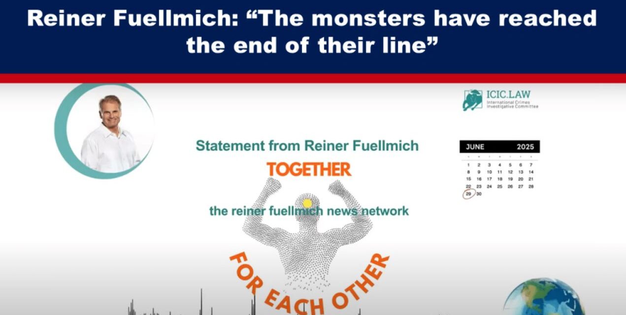 Reiner Fuellmich: “The monsters have reached the end of the line”