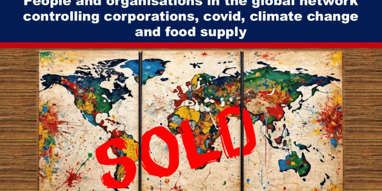 People and organisations in the global network controlling corporations, covid, climate change and food supply