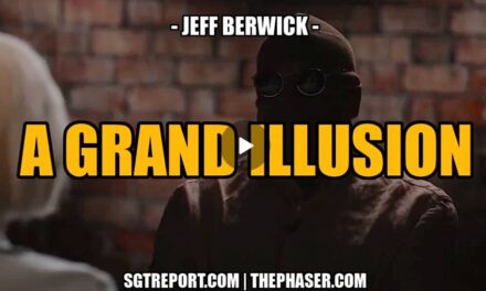 A GRAND ILLUSION — Jeff Berwick