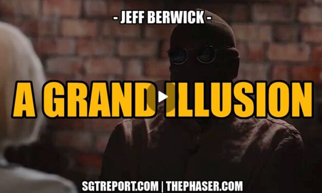 A GRAND ILLUSION — Jeff Berwick