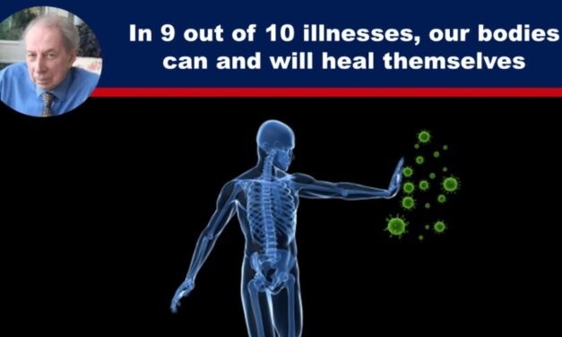 In 9 out of 10 illnesses, our bodies can and will heal themselves