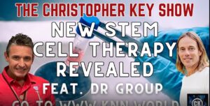 Dr. Group Live With New Stem Cell Therapy Research – Exclusive Here on the Christopher Key Show