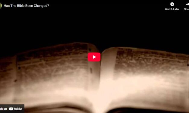 Has The Bible Been Changed?