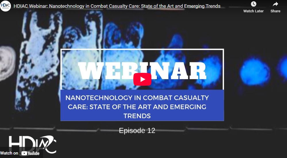 HDIAC Webinar: Nanotechnology in Combat Casualty Care: State of the Art and Emerging Trends