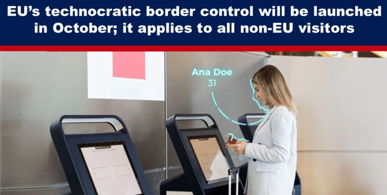 EU’s technocratic border control will be launched in October; it applies to all non-EU visitors