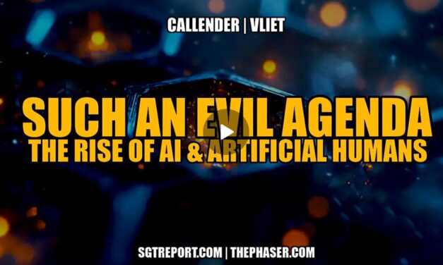 SUCH AN EVIL AGENDA: THE RISE OF AI & ARTIFICIAL HUMANS
