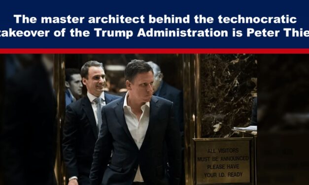 The master architect behind the technocratic takeover of the Trump Administration is Peter Thiel