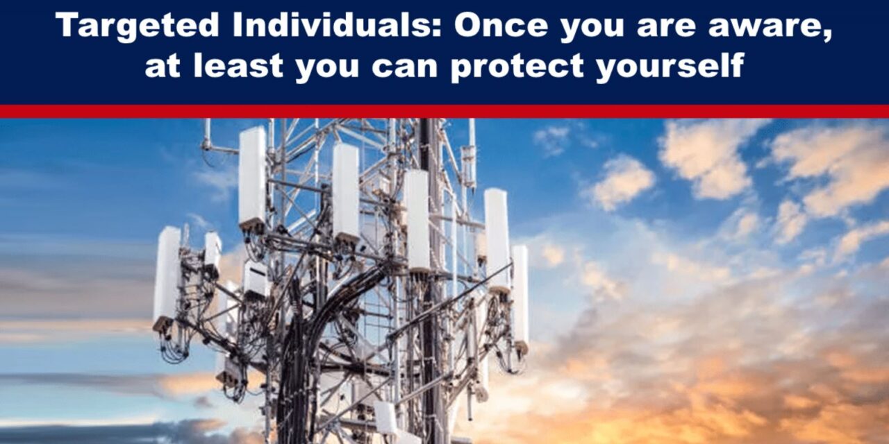 Targeted Individuals: Once you are aware, at least you can protect yourself