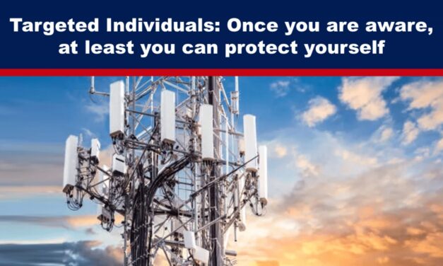 Targeted Individuals: Once you are aware, at least you can protect yourself