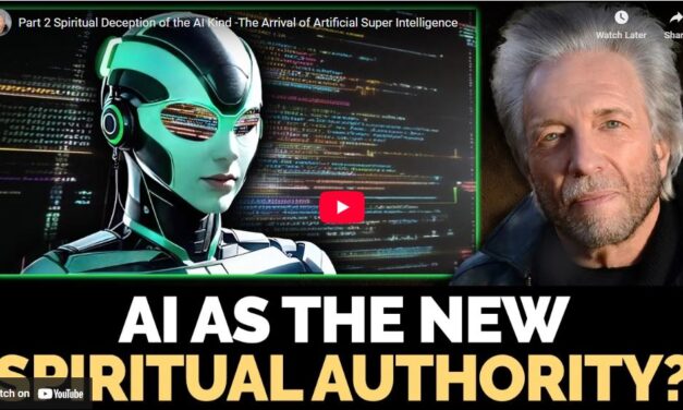 Part 2 Spiritual Deception of the AI Kind -The Arrival of Artificial Super Intelligence