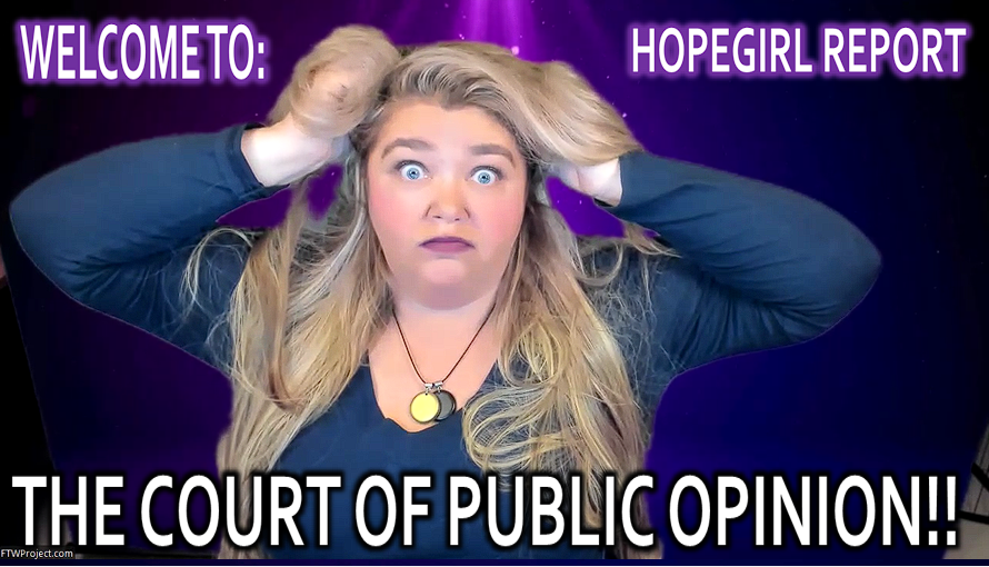 Welcome to the Court of Public Opinion- Hope Girl Report