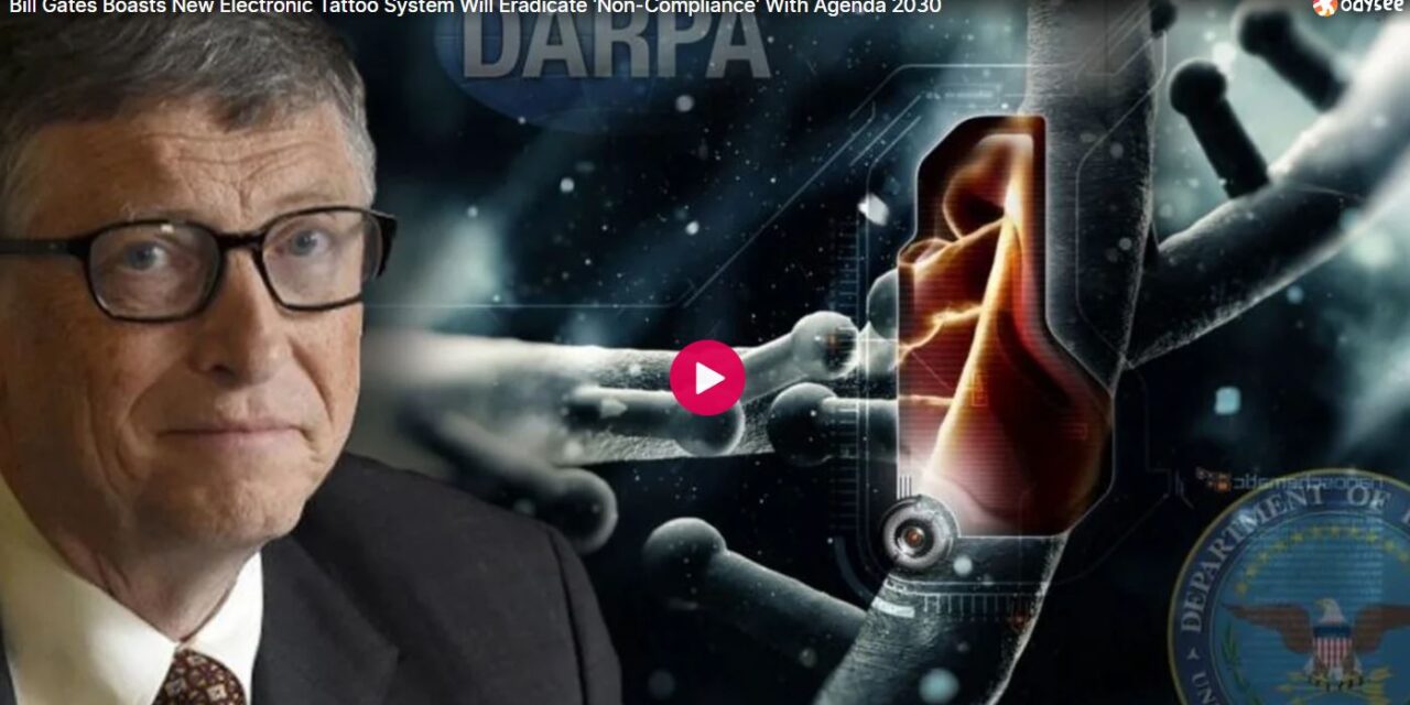 Bill Gates Boasts New Electronic Tattoo System Will Eradicate ‘Non-Compliance’ With Agenda 2030