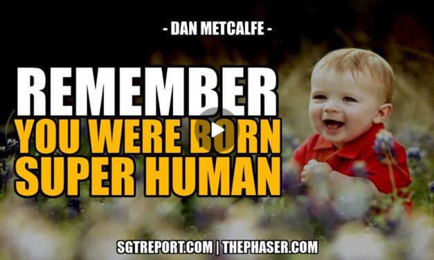NEVER FORGET: YOU WERE BORN SUPER HUMAN! — Dan Metcalfe