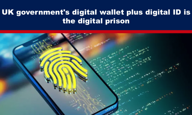 UK government’s digital wallet plus digital ID is the digital prison
