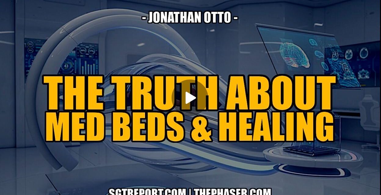 THE TRUTH ABOUT MED BEDS, HIDDEN THERAPIES & HEALING — J. Otto