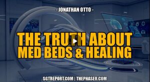 THE TRUTH ABOUT MED BEDS, HIDDEN THERAPIES & HEALING — J. Otto