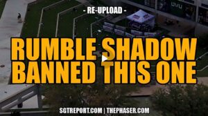 Rumble Shadow Banned This One – *re-upload*