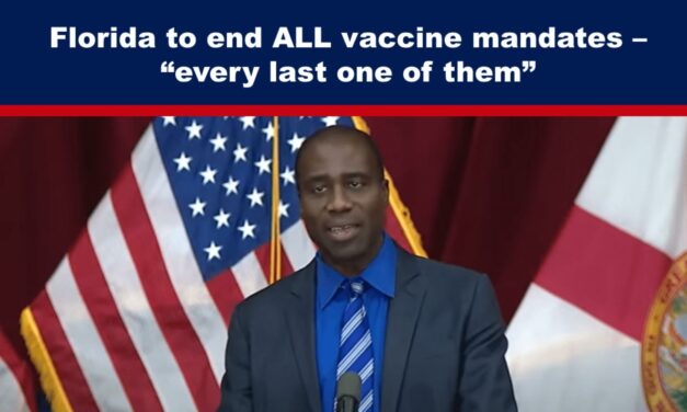 Florida to end ALL vaccine mandates – “every last one of them”