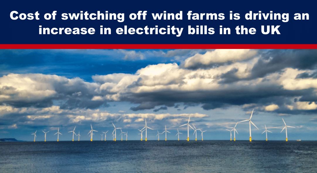 Cost of switching off wind farms is driving an increase in electricity bills in the UK