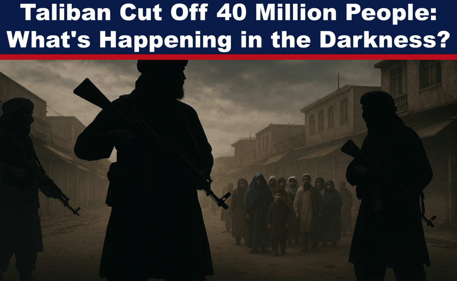 Afghanistan Goes Dark: Taliban Pull Plug on 40 Million People
