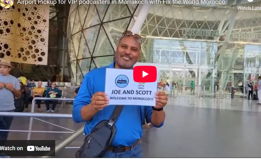 Airport Pickup for VIP podcasters in Marrakech with Fix the World Morocco