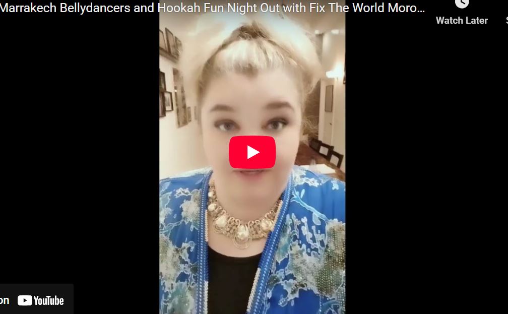 Marrakech Bellydancers and Hookah Fun Night Out with Fix The World Morocco