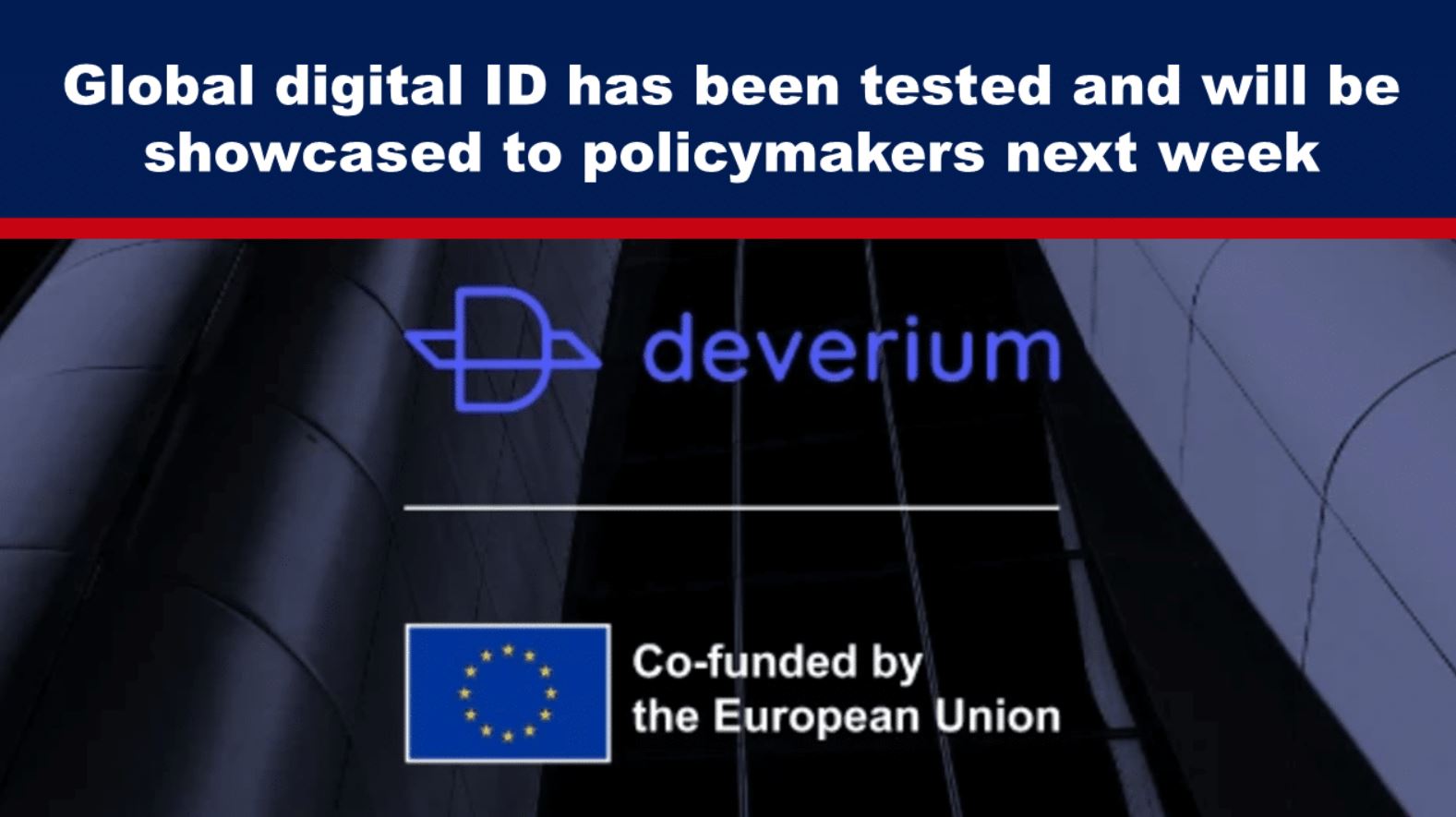 Global digital ID has been tested and will be showcased to policymakers next week