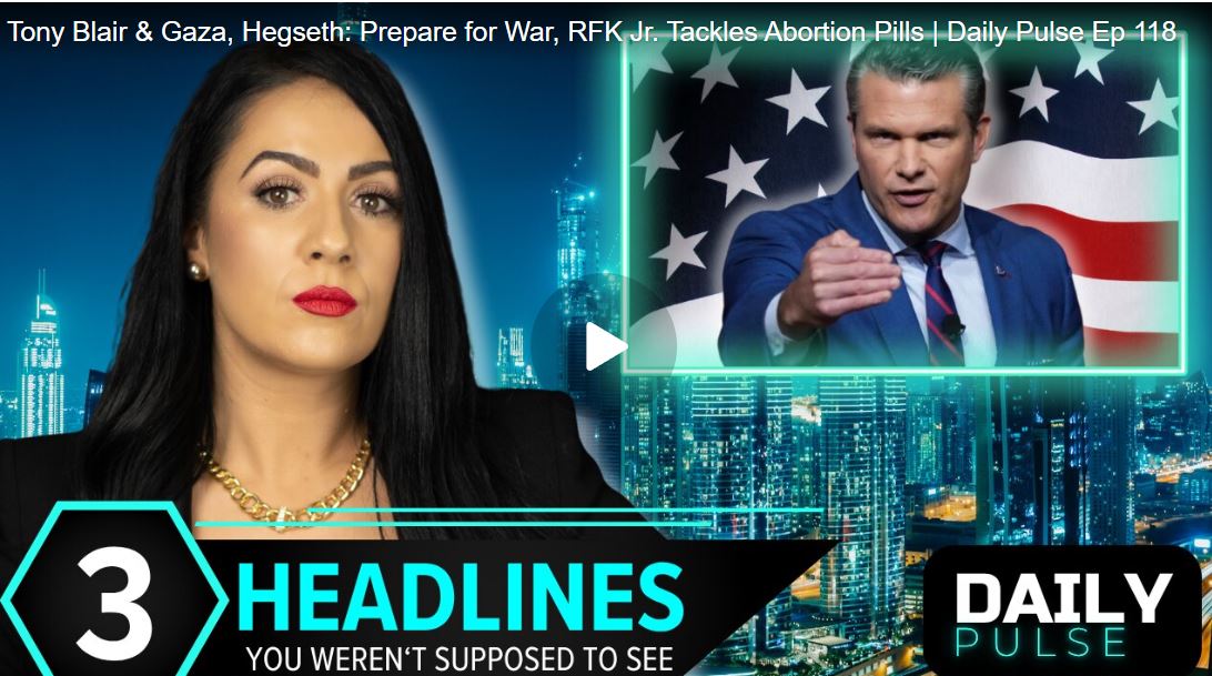 Tony Blair & Gaza, Hegseth: Prepare for War, RFK Jr. Tackles Abortion Pills | Daily Pulse Ep 118