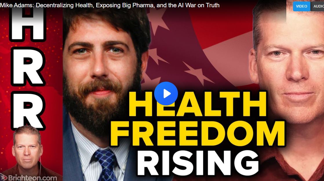 Mike Adams: Decentralizing Health, Exposing Big Pharma, and the AI War on Truth