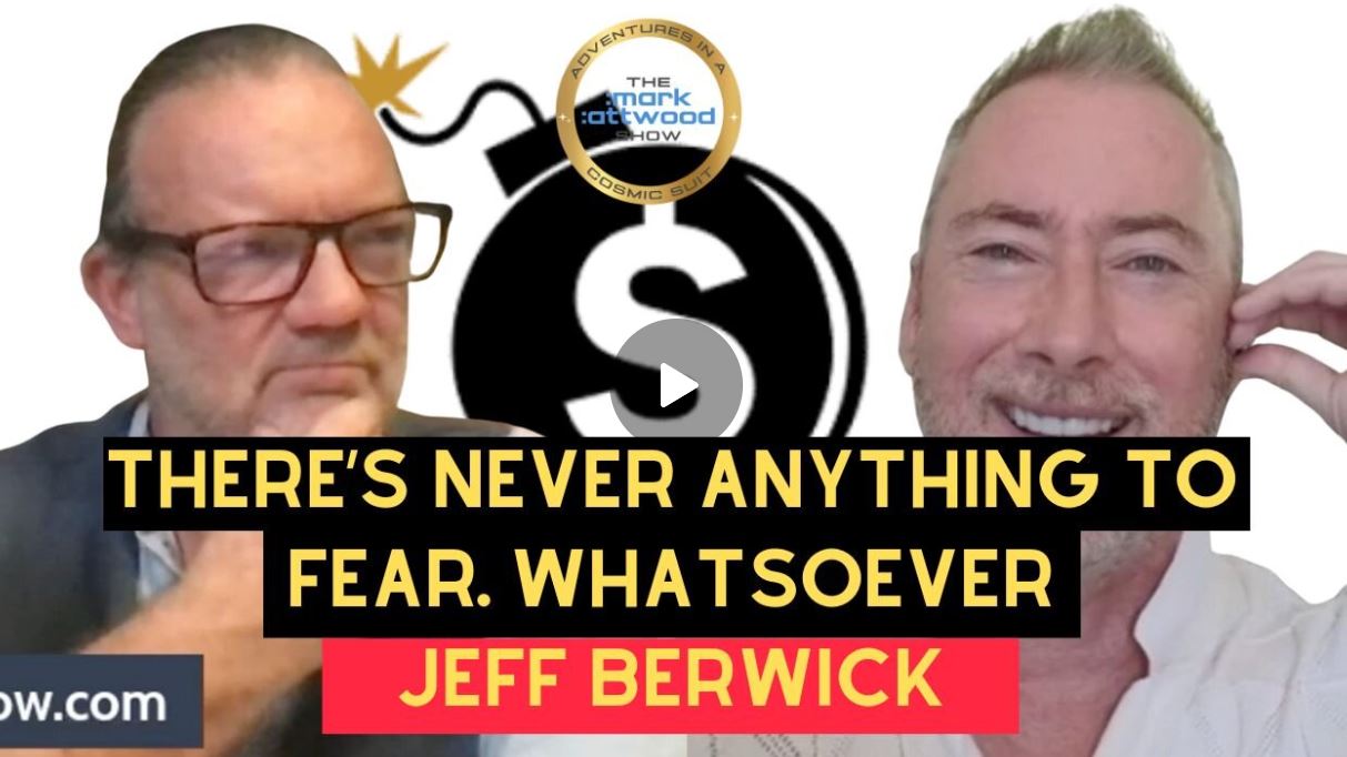 “There’s Never Anything to Fear. Whatsoever.” – Jeff Berwick