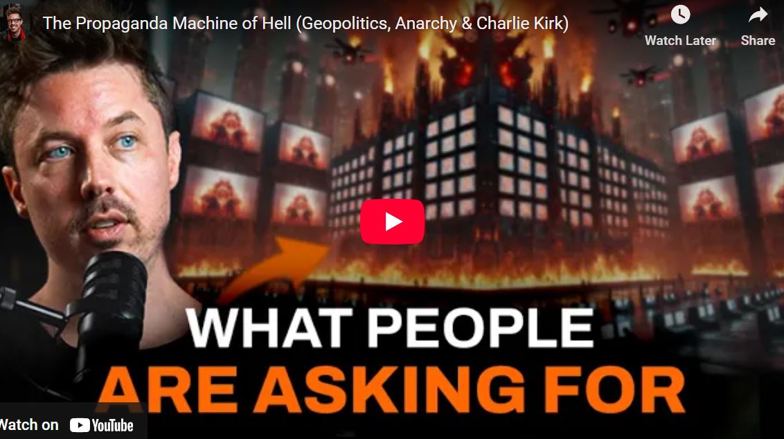 The Propaganda Machine of Hell (Geopolitics, Anarchy & Charlie Kirk)