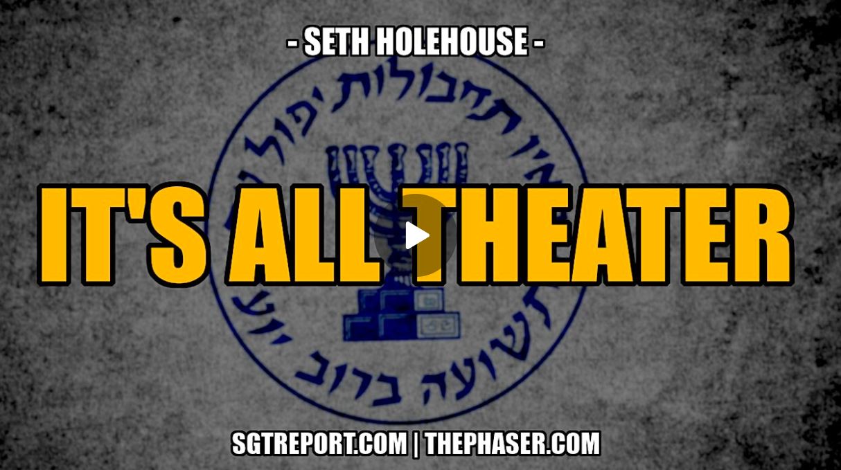 IT’S ALL THEATER — Seth Holehouse
