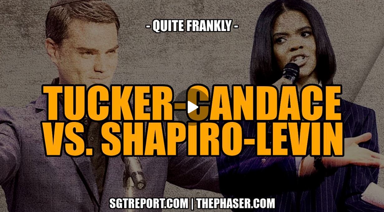 THE TUCKER-CANDACE VS. SHAPIRO-LEVIN CONSTRUCT — Quite Frankly