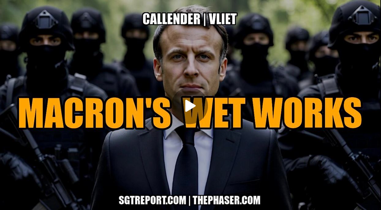 MACRON’S WET WORKS – CALLENDER | VLIET