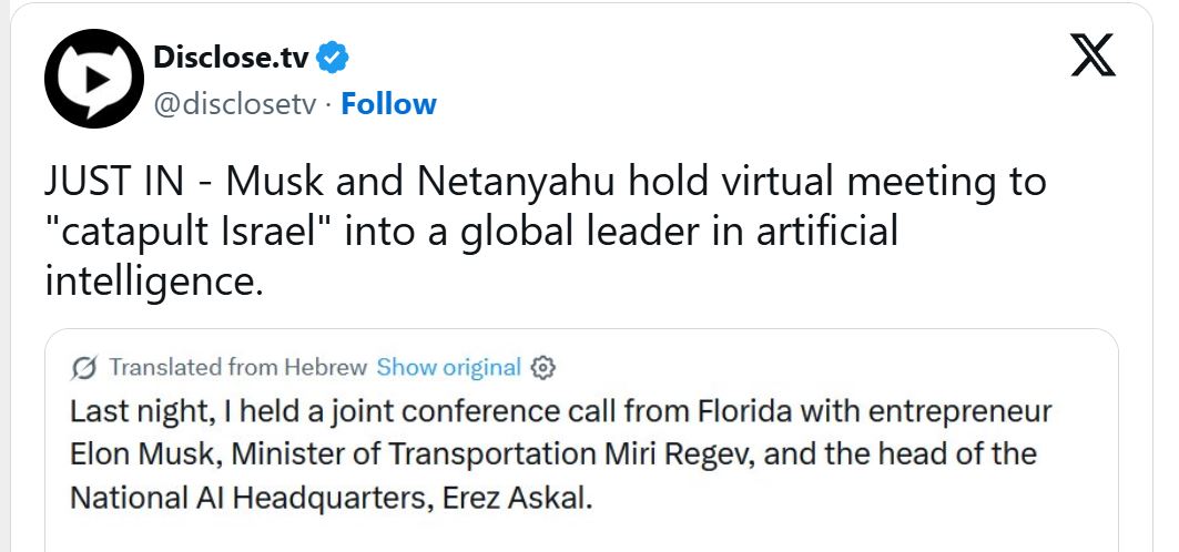 JUST IN – Musk and Netanyahu hold virtual meeting to “catapult Israel” into a global leader in artificial intelligence.