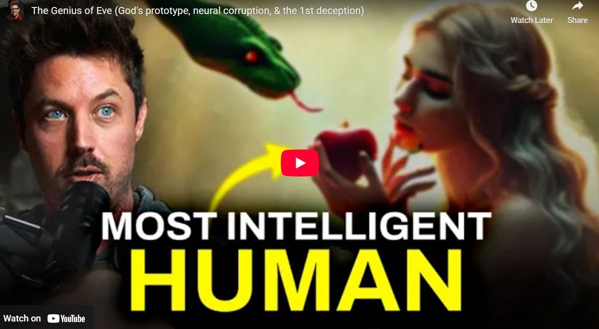 The Genius of Eve (God’s prototype, neural corruption, & the 1st deception)