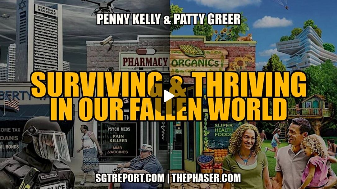 SURVIVING & THRIVING IN OUR FALLEN WORLD — Kelly & Greer