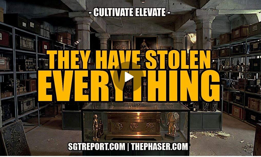 THE SATANIC KLEPTOCRATS HAVE STOLEN EVERYTHING — Cultivate Elevate