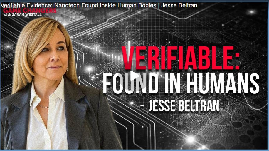 Verifiable Evidence: Nanotech Found Inside Human Bodies | Jesse Beltran